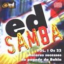 ED SAMBA VOL. I - OS 22 MAIORES SUCESSOS DO PAGODE DA BAHIA