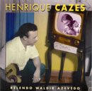 HENRIQUE CAZES RELENDO WALDIR AZEVEDO