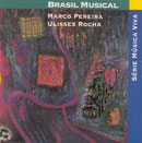 BRASIL MUSICAL - Série MÚSICA VIVA - MARCO PEREIRA e ULISSES ROCHA