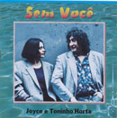 SEM VOCÊ - JOYCE E TONINHO HORTA