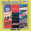 GERAÇÃO ANOS 80 - SINGLES VOL. 1