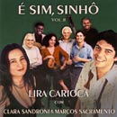 É SIM, SINHÔ - VOL. II - LIRA CARIOCA - Com CLARA SANDRONI e MARCOS SACRAMENTO